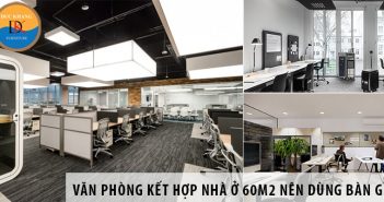 Thiết kế văn phòng kết hợp nhà ở 60m2 nên dùng bàn gì? Thiết kế văn phòng kết hợp nhà ở 60m2 nên dùng bàn gì?