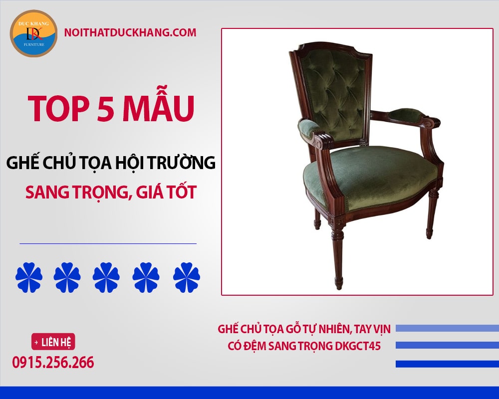 Ghế chủ tọa gỗ tự nhiên, tay vịn có đệm sang trọng DKGCT45 Ghế chủ tọa gỗ tự nhiên, tay vịn có đệm sang trọng DKGCT45