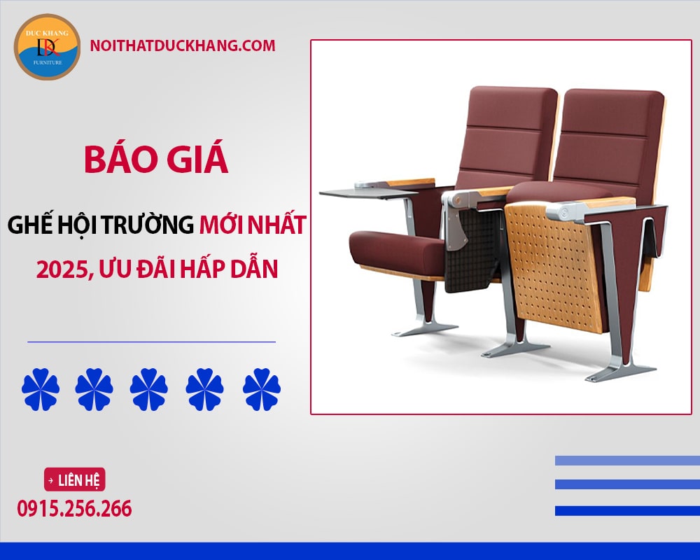Báo giá ghế hội trường mới nhất 2025, ưu đãi hấp dẫn Báo giá ghế hội trường mới nhất 2025, ưu đãi hấp dẫn