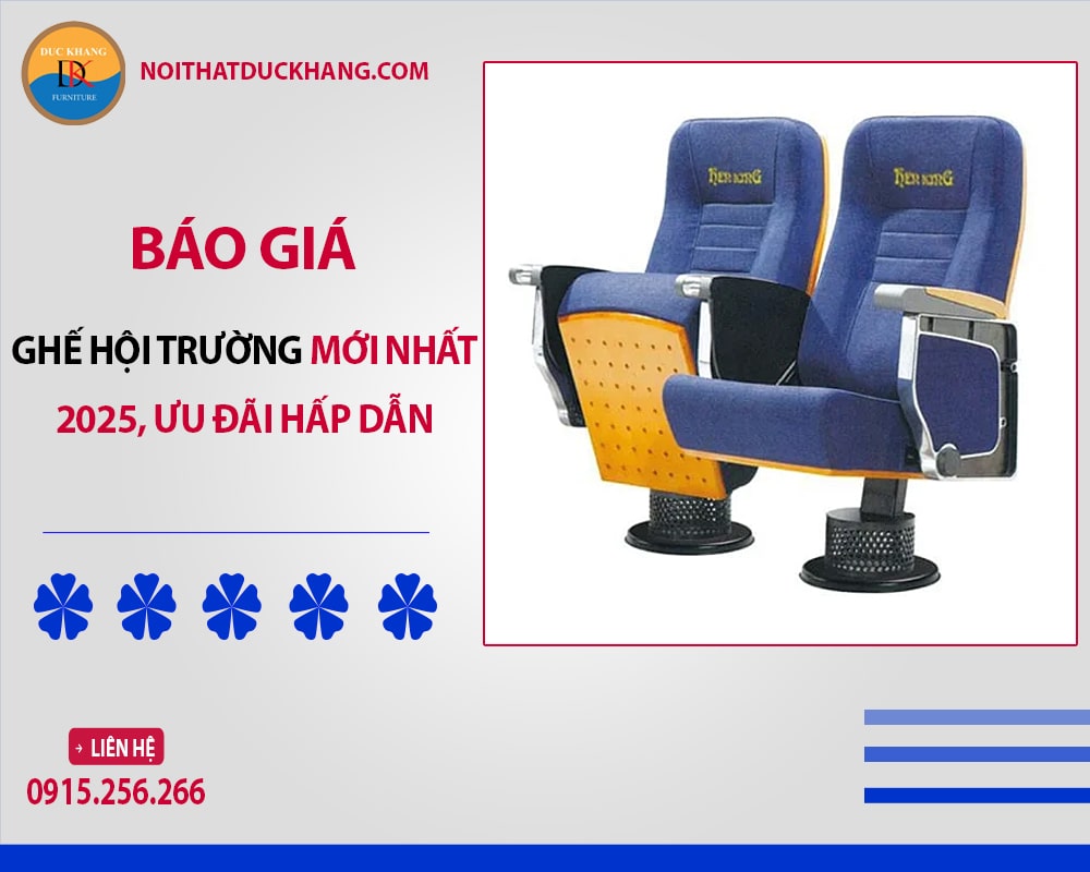 Báo giá ghế hội trường mới nhất 2025, ưu đãi hấp dẫn Báo giá ghế hội trường mới nhất 2025, ưu đãi hấp dẫn