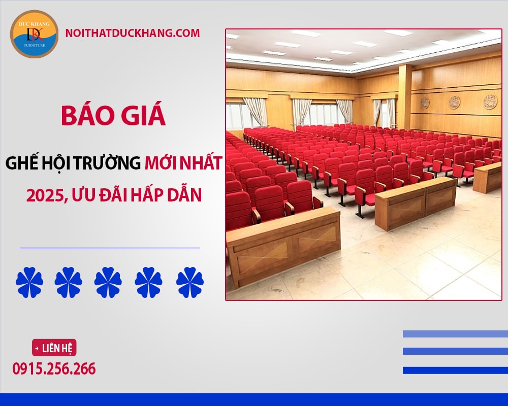 Báo giá ghế hội trường mới nhất 2025, ưu đãi hấp dẫn Báo giá ghế hội trường mới nhất 2025, ưu đãi hấp dẫn