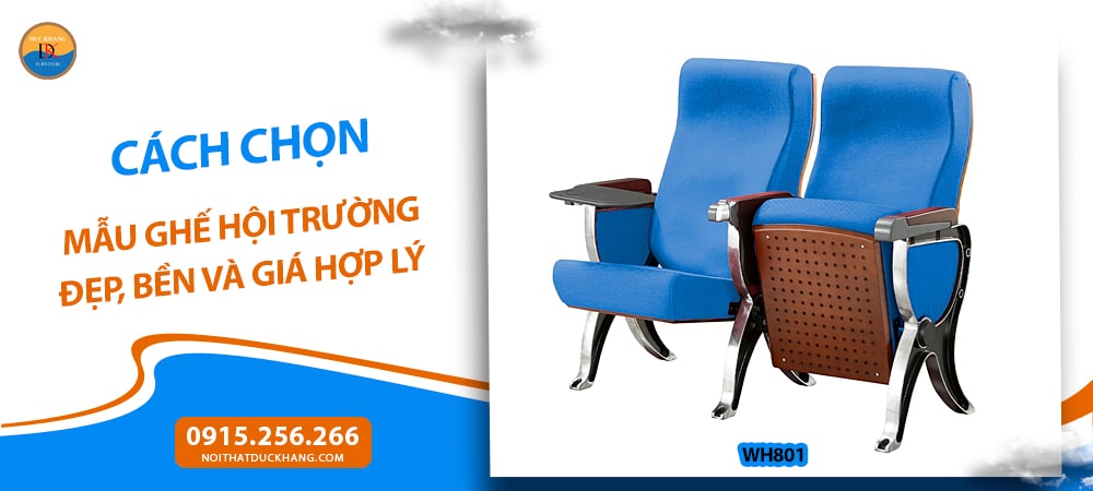 Cách chọn mẫu ghế hội trường đẹp, bền và giá hợp lý