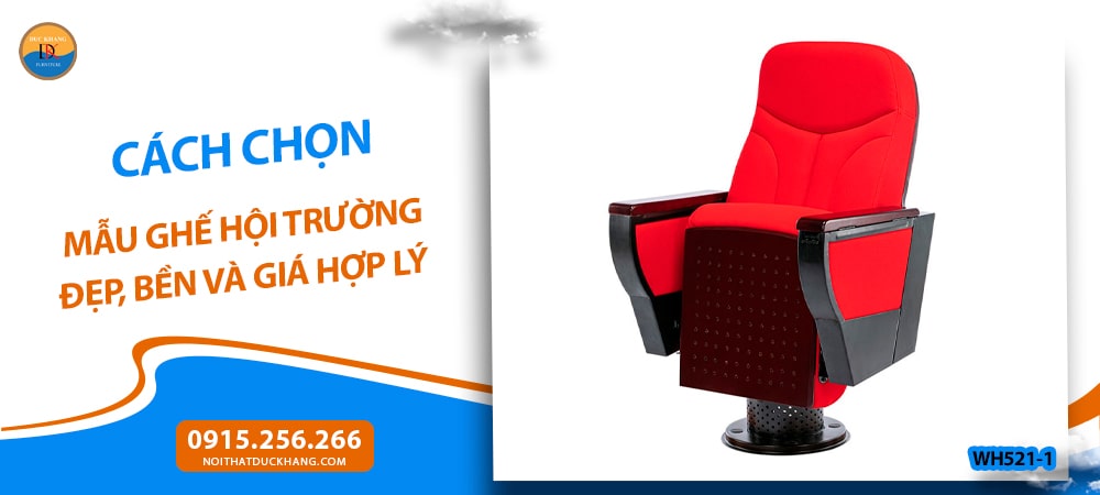 Cách chọn mẫu ghế hội trường đẹp, bền và giá hợp lý