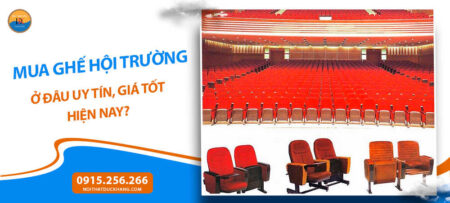 Mua ghế hội trường ở đâu uy tín, giá tốt hiện nay? Mua ghế hội trường ở đâu uy tín, giá tốt hiện nay?