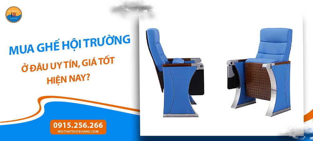 Mua ghế hội trường ở đâu uy tín, giá tốt hiện nay? Mua ghế hội trường ở đâu uy tín, giá tốt hiện nay?
