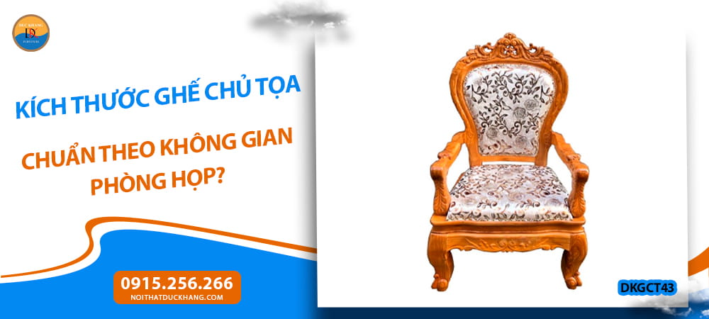 Kích thước ghế chủ tọa chuẩn theo không gian phòng họp?