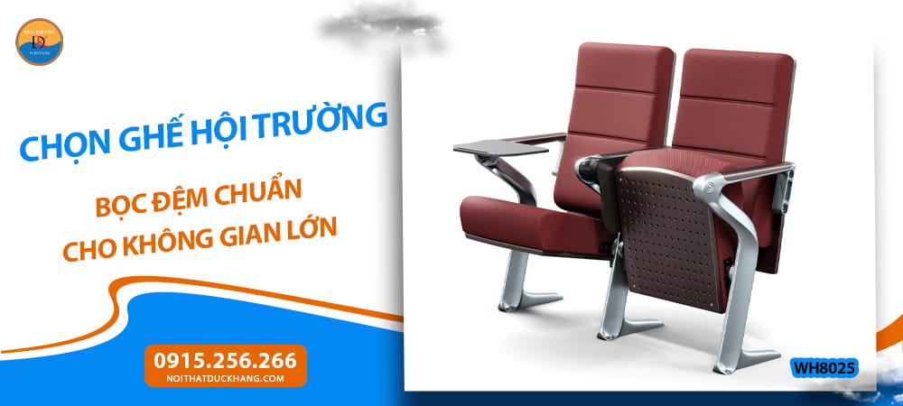 Chọn ghế hội trường bọc đệm chuẩn cho không gian lớn