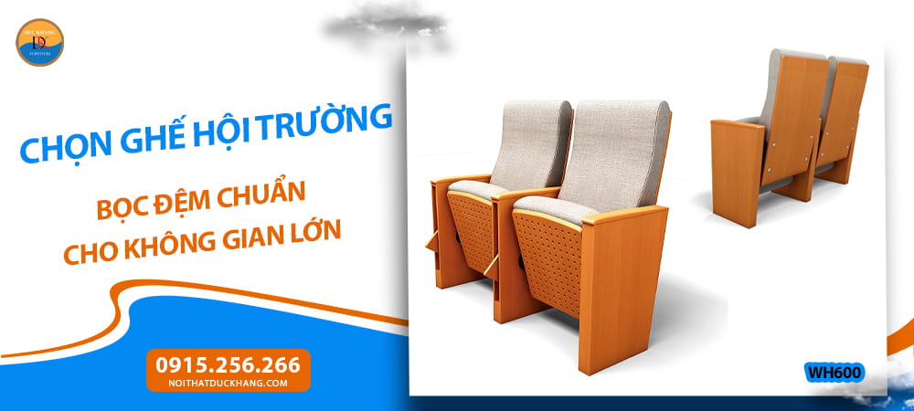 Chọn ghế hội trường bọc đệm chuẩn cho không gian lớn