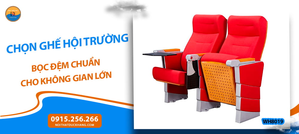 Chọn ghế hội trường bọc đệm chuẩn cho không gian lớn