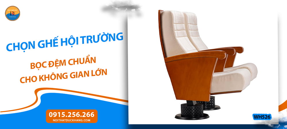 Chọn ghế hội trường bọc đệm chuẩn cho không gian lớn