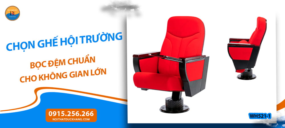 Chọn ghế hội trường bọc đệm chuẩn cho không gian lớn